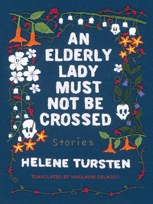 Title details for An Elderly Lady Must Not Be Crossed by Helene Tursten - Available